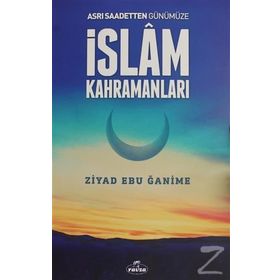 Asrı Saadetten Günümüze İslam Kahramanları - Ziyad Ebu Ğanime