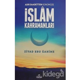 Asrı Saadetten Günümüze İslam Kahramanları - Ziyad Ebu Ğanime