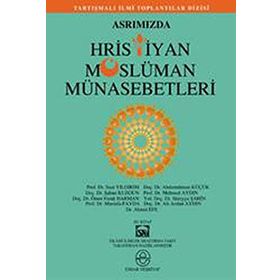 ASRIMIZDA HRISTIYAN MÜSLÜMAN MÜNASEBETLERİ - KOLEKTIF