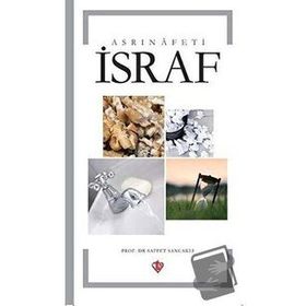 Asrın Afeti İsraf - Saffet Sancaklı - Türkiye Diyanet Vakfı Yayınları