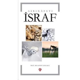 Asrın Afeti İsraf - Saffet Sancaklı - Türkiye Diyanet Vakfı Yayınları
