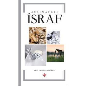 Asrın Afeti İsraf - Saffet Sancaklı - Türkiye Diyanet Vakfı Yayınları