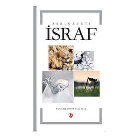 Asrın Afeti İsraf - Saffet Sancaklı - Türkiye Diyanet Vakfı Yayınları