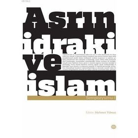 Asrın İdraki ve İslam Sempozyumu 1 - kollektif