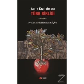 Asrın Kızılelması Türk Birliği - Abdurrahman Küçük