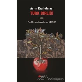 Asrın Kızılelması Türk Birliği - Abdurrahman Küçük