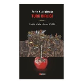 Asrın Kızılelması Türk Birliği - Abdurrahman Küçük