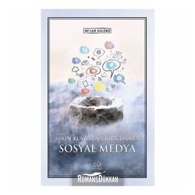 Asrın Kuyusuna Kırk Damla Sosyal Medya - Kolektif