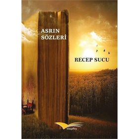 Asrın Sözleri - Recep Sucu