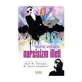 Asrın Vebası Narsisizm İlleti - Jean M. Twenge - W. Keith Campbell