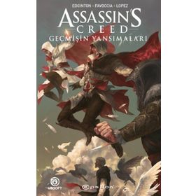 Assassin’s Creed- Geçmişin Yansımaları - Epsilon Yayınları