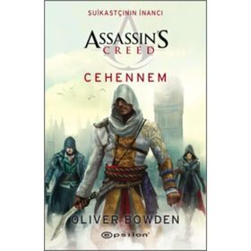 Assassin's Creed Suikastçının İnancı 6 - Cehennem - Oliver Bowden