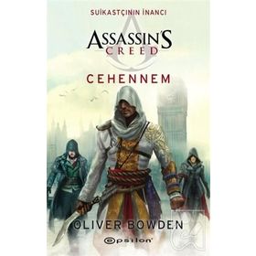 Assassin's Creed Suikastçının İnancı 6 - Cehennem - Oliver Bowden