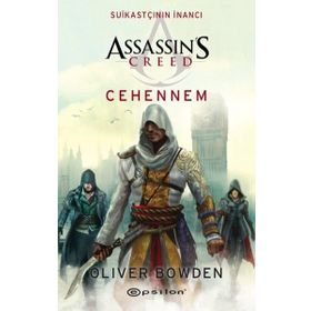 Assassin's Creed Suikastçının İnancı 6 - Cehennem - Oliver Bowden
