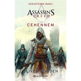 Assassin's Creed Suikastçının İnancı 6 - Cehennem - Oliver Bowden