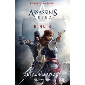 Assassin's Creed Suikastçının İnancı 8 - Birlik - Oliver Bowden