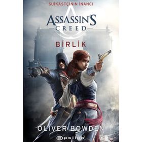 Assassin's Creed Suikastçının İnancı 8 - Birlik - Oliver Bowden
