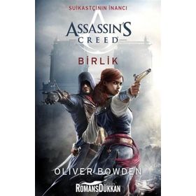Assassin's Creed Suikastçının İnancı 8 - Birlik - Oliver Bowden
