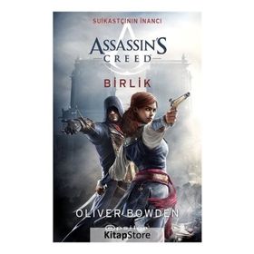 Assassin's Creed Suikastçının İnancı 8 - Birlik - Oliver Bowden
