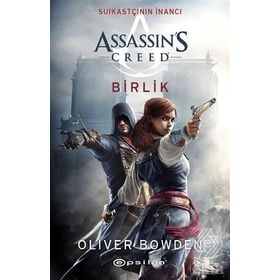Assassin's Creed Suikastçının İnancı 8 - Birlik - Oliver Bowden