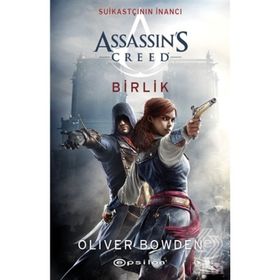 Assassin's Creed Suikastçının İnancı 8 - Birlik - Oliver Bowden