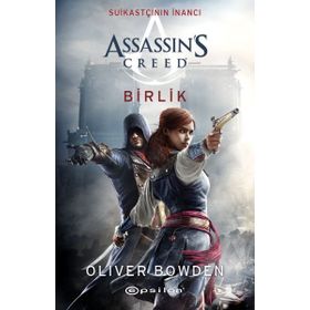 Assassin's Creed Suikastçının İnancı 8 - Birlik - Oliver Bowden