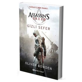 Assassin's Creed Suikastçının İnancı - Gizli Sefer - Oliver Bowden