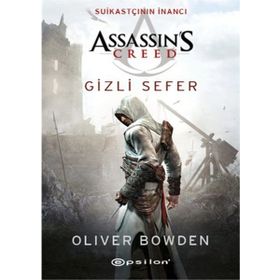 Assassin's Creed Suikastçının İnancı - Gizli Sefer - Oliver Bowden