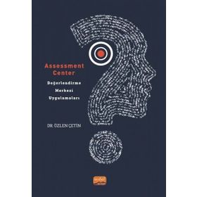 Assessment Center Değerlendirme Merkezi Uygulamaları - Özlen Çetin