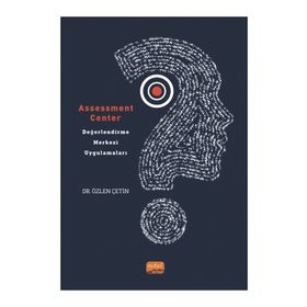 Assessment Center Değerlendirme Merkezi Uygulamaları - Özlen Çetin