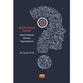 Assessment Center Değerlendirme Merkezi Uygulamaları - Özlen Çetin