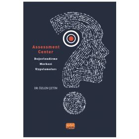 Assessment Center Değerlendirme Merkezi Uygulamaları - Özlen Çetin