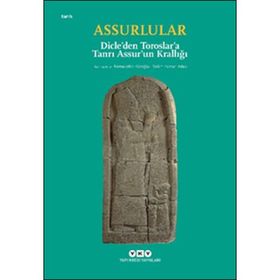 Assurlular - Dicle'den Toroslar'a Tanrı Assur'un Krallığı Küçük Boy - Yapı Kredi Yayınları