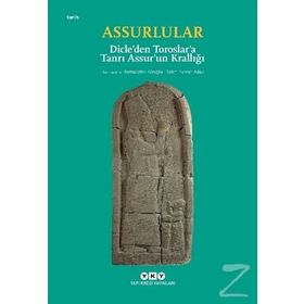 Assurlular - Dicle'den Toroslar'a Tanrı Assur'un Krallığı Küçük Boy - Yapı Kredi Yayınları