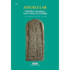Assurlular - Dicle'den Toroslar'a Tanrı Assur'un Krallığı Küçük Boy - Yapı Kredi Yayınları
