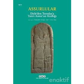 Assurlular - Dicle'den Toroslar'a Tanrı Assur'un Krallığı Küçük Boy - Yapı Kredi Yayınları