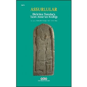 Assurlular - Dicle'den Toroslar'a Tanrı Assur'un Krallığı Küçük Boy - Yapı Kredi Yayınları