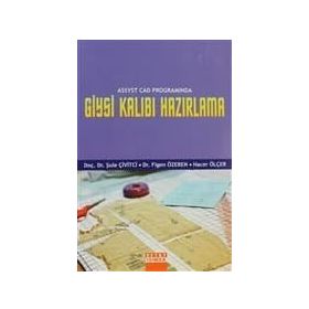 ASSYST CAD PROGRAMINDA GIYSI KALIBI HAZIRLAMA - ŞULE ÇİVİTCİ;FIGEN ÖZEREN;HACER ÖLÇER