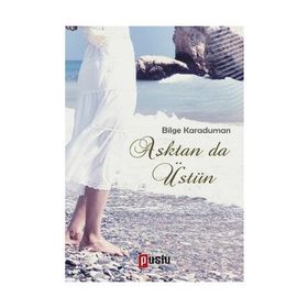 Aştan da Üstün - Bilge Karaduman