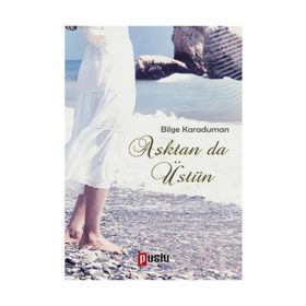 Aştan da Üstün - Bilge Karaduman
