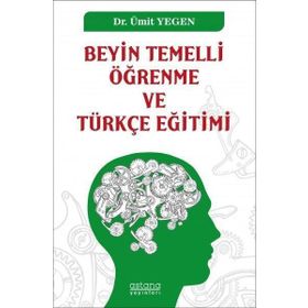 Astana Yayınları - Beyin Temelli Öğrenme ve Türkçe Eğitimi