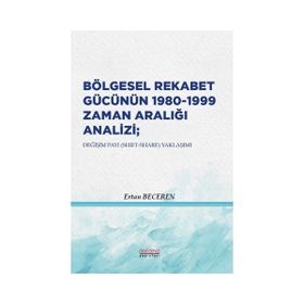 Astana Yayınları - Bölgesel Rekabet Gücünün 1980 1999 Zaman Aralığı Analizi Değişim Payı Yaklaşımı
