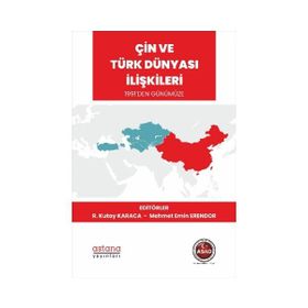 Astana Yayınları - Çin ve Türk Dünyası İlişkileri 1991'den Günümüze