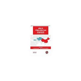 Astana Yayınları - Çin ve Türk Dünyası İlişkileri 1991'den Günümüze