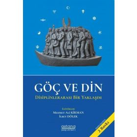 Astana Yayınları - Göç ve Din - Disiplinlerarası Bir Yaklaşım