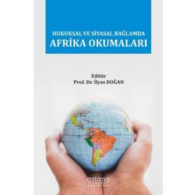 Astana Yayınları - Hukuksal ve Siyasal Bağlamda Afrika Okumaları