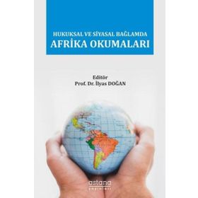 Astana Yayınları - Hukuksal ve Siyasal Bağlamda Afrika Okumaları