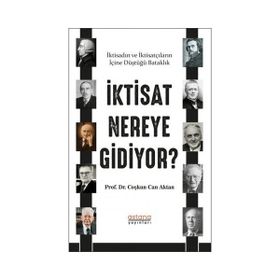 Astana Yayınları - İktisat Nereye Gidiyor?