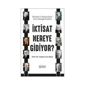Astana Yayınları - İktisat Nereye Gidiyor?