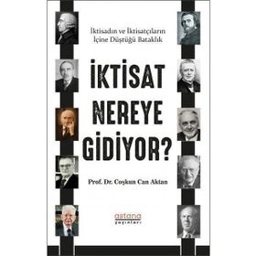 Astana Yayınları - İktisat Nereye Gidiyor?